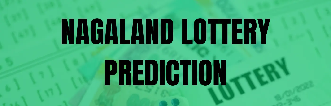 Nagaland Lottery Prediction | Your Guide to Winning Big