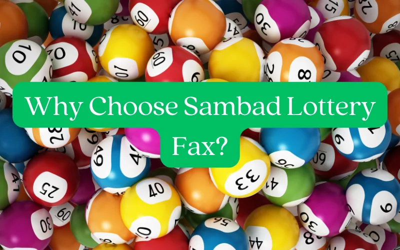 why choose sambad lottery fax