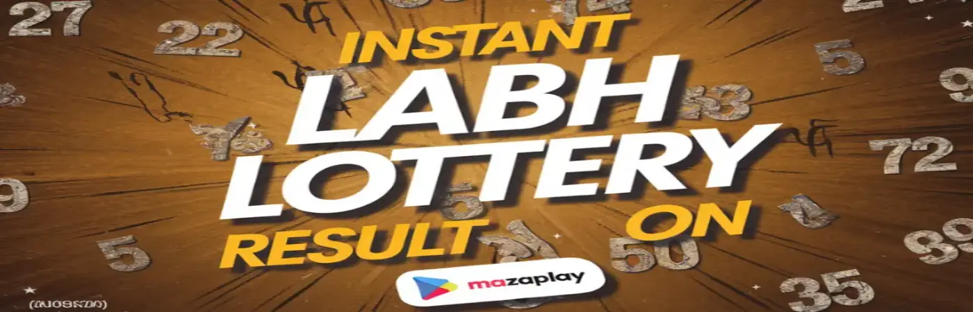 Instant Labh Laxmi Lottery Result: Maximize Your Winning Potential on Mazaplay