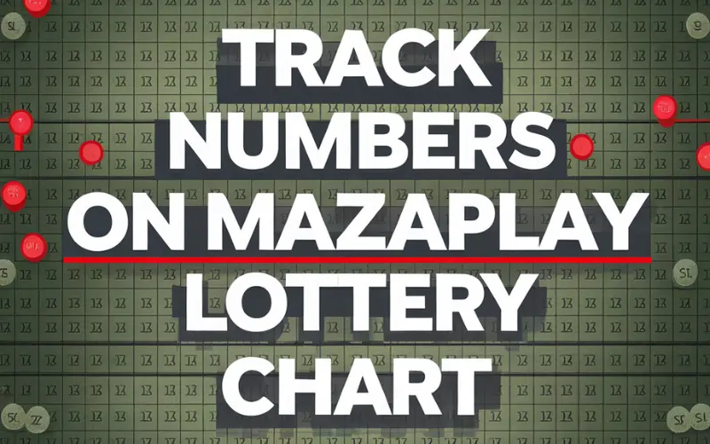 Mazaplay Lottery Chart: Track Numbers and Boost Your Winning Chances